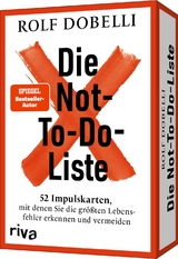 Die Not-To-Do-Liste &ndash; 52 Impulskarten, mit denen Sie die gr&ouml;&szlig;ten Lebensfehler erkennen und vermeiden - Rolf Dobelli