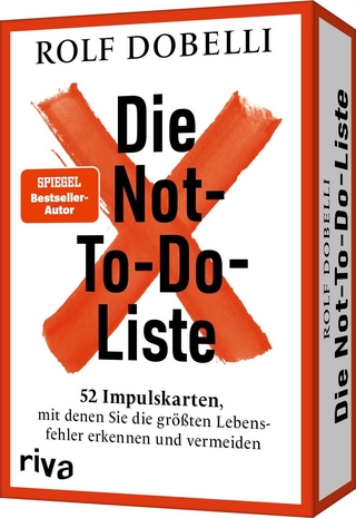 Die Not-To-Do-Liste – 52 Impulskarten, mit denen Sie die größten Lebensfehler erkennen und vermeiden