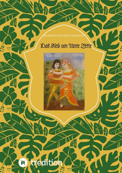 Das Kleid von Tante Jette - Ingeborg Elisabeth Ohlmann