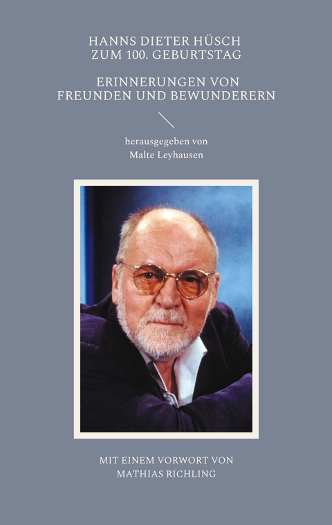 Hanns Dieter H&uuml;sch zum 100. Geburtstag - 