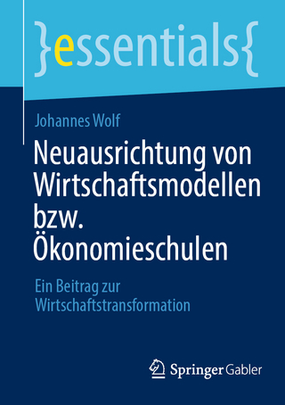 Neuausrichtung von Wirtschaftsmodellen bzw. Ökonomieschulen