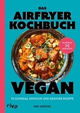 Das Airfryer-Kochbuch: vegan - Niki Webster