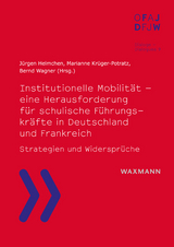Institutionelle Mobilit&auml;t &ndash; eine Herausforderung f&uuml;r schulische F&uuml;hrungskr&auml;fte in Deutschland und Frankreich - 