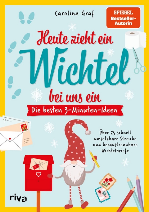 Heute zieht ein Wichtel bei uns ein – Die besten 3-Minuten-Ideen - Carolina Graf