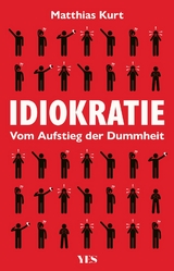 Idiokratie - Matthias Kurt