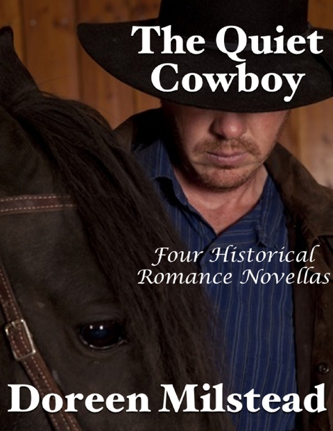 Quiet Cowboy: Four Historical Romance Novellas -  Doreen Milstead