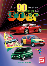 Die 90 besten Autos der 90er - Walther Wuttke