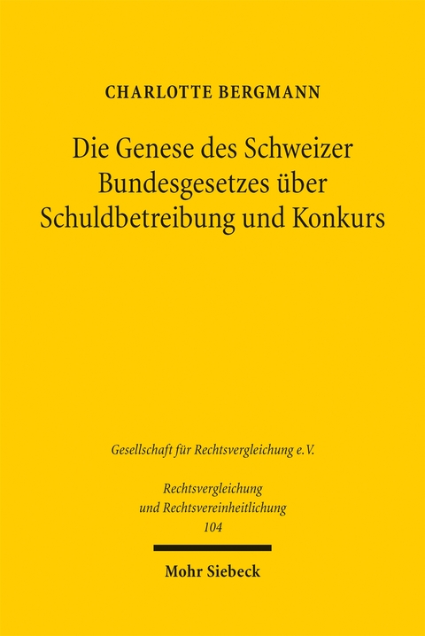 Die Genese des Schweizer Bundesgesetzes über Schuldbetreibung und Konkurs - Charlotte Bergmann