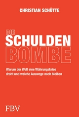 Die Schuldenbombe - Christian Sch&uuml;tte