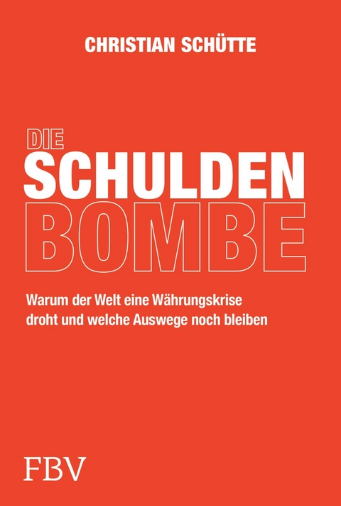 Die Schuldenbombe - Christian Sch&uuml;tte