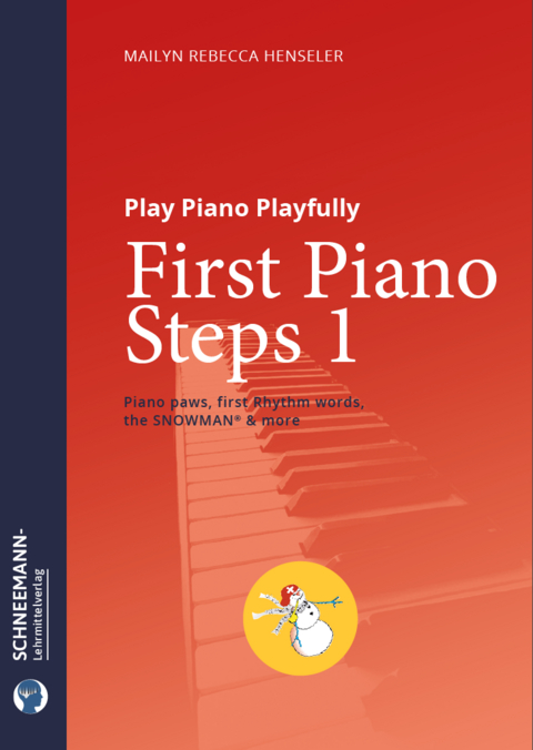 First Piano Steps 1 | The SNOWMAN&reg; Piano Learning System - Mailyn Rebecca Henseler