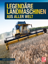 Legend&auml;re Landmaschinen aus aller Welt - Joachim M. K&ouml;stnick