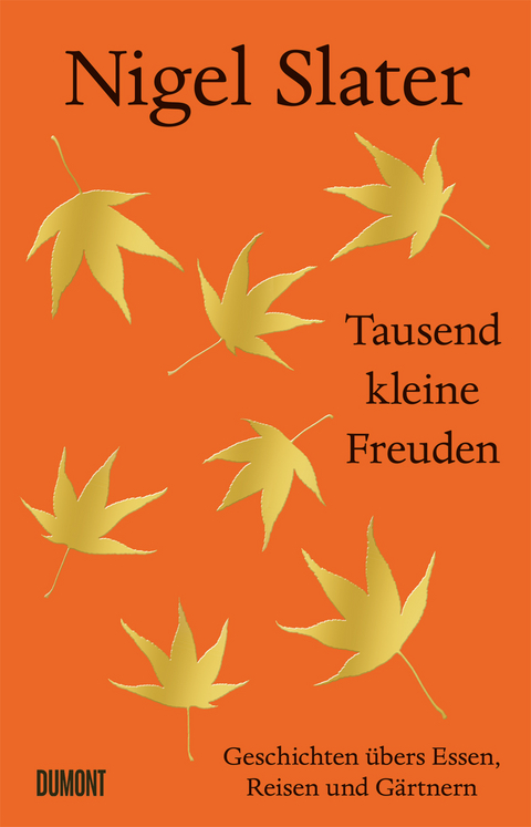 Tausend kleine Freuden - Nigel Slater