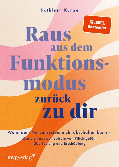 Raus aus dem Funktionsmodus zurück zu dir - Kathleen Kunze