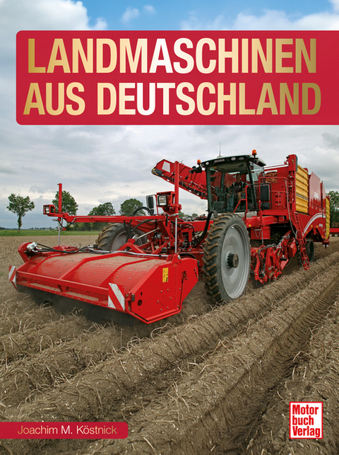 Landmaschinen aus Deutschland - Joachim M. K&ouml;stnick