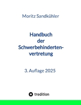 Handbuch der Schwerbehindertenvertretung - Moritz Sandk&uuml;hler