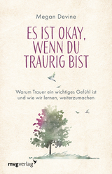 Es ist okay, wenn du traurig bist - Megan Devine