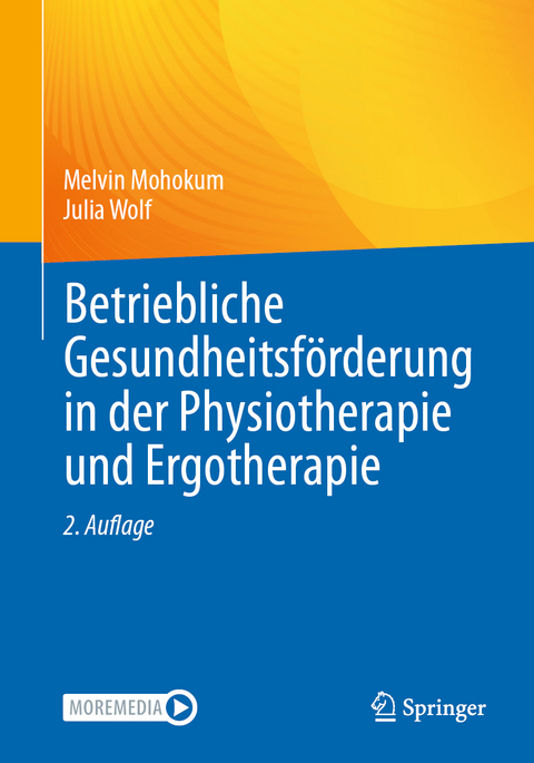 Betriebliche Gesundheitsf&ouml;rderung in der Physiotherapie und Ergotherapie - Melvin Mohokum, Julia Wolf