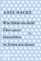 Wie f&uuml;hlst du dich? - Axel Hacke