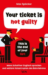 Your ticket is not guilty. This is the end of your fart - Max Sp&ouml;cker