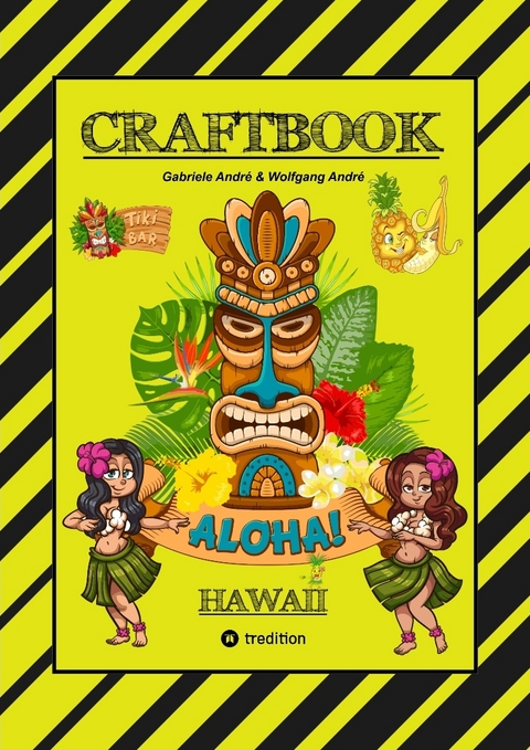 CRAFTBOOK - 100 TOLLE HAWAII MOTIVE - INSELN - STRAND - MEERESBEWOHNER - WITZIGE URLAUBER - KNIFFLIGE R&Auml;TSEL UND AUFGABEN - SCHIFFE - TAUCHER - Gabriele Andr&eacute;, Wolfgang Andr&eacute;
