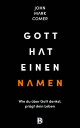 Gott hat einen Namen - John Mark Comer