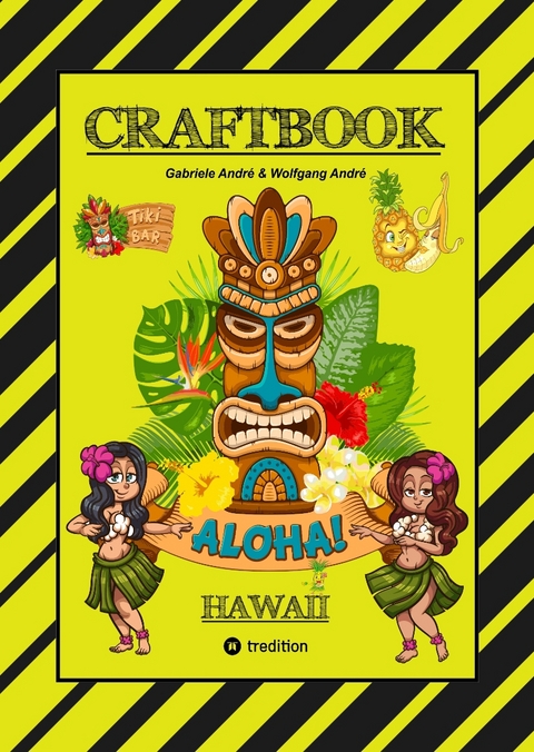 CRAFTBOOK - 100 TOLLE HAWAII MOTIVE - INSELN - STRAND - MEERESBEWOHNER - WITZIGE URLAUBER - KNIFFLIGE R&Auml;TSEL UND AUFGABEN - SCHIFFE - TAUCHER - Gabriele Andr&eacute;, Wolfgang Andr&eacute;