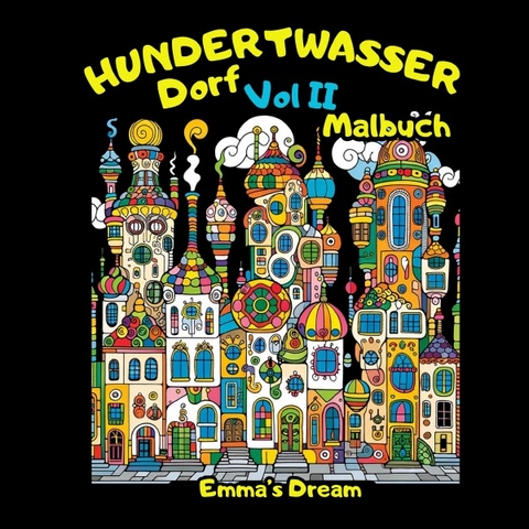 Hundertwasser Dorf vol 2 Malbuch - Adriana Saru