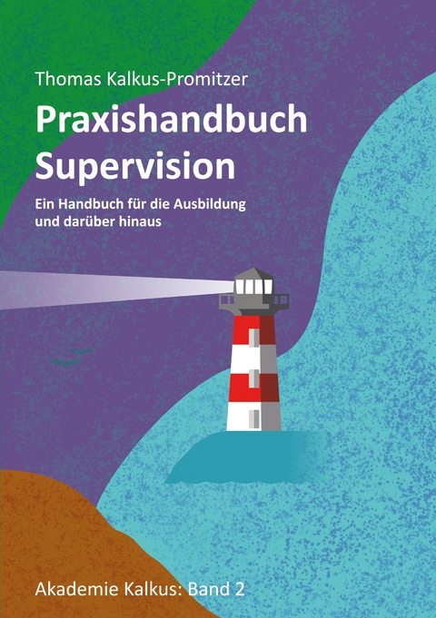 Praxishandbuch: Supervision - Thomas Kalkus-Promitzer