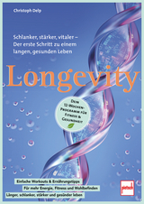 Longevity - Dein 12-Wochen-Programm f&uuml;r Fitness & Gesundheit - Christoph Delp