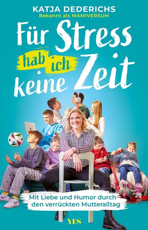 F&uuml;r Stress hab ich keine Zeit - Katja Dederichs,  @mamiversum
