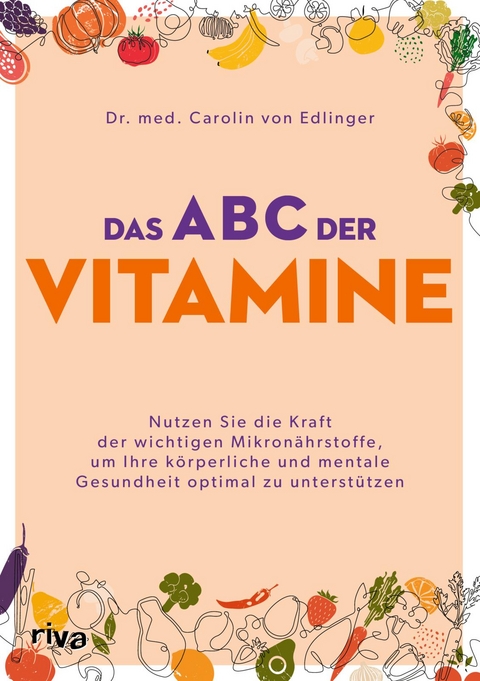 Das ABC der Vitamine - Carolin von Edlinger