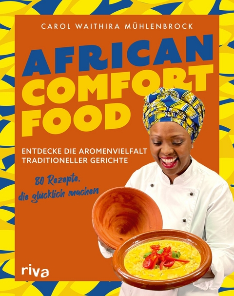 African comfort food - Carol Waithira M&uuml;hlenbrock