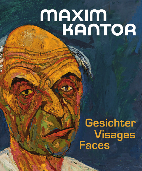 Maxim Kantor. Gesichter &ndash; Visages &ndash; Faces - 