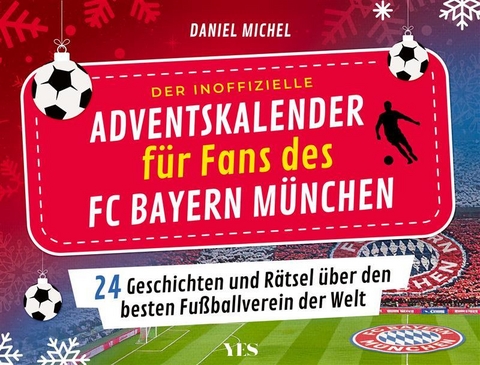 Der inoffizielle Adventskalender f&uuml;r Fans des FC Bayern M&uuml;nchen - Daniel Michel