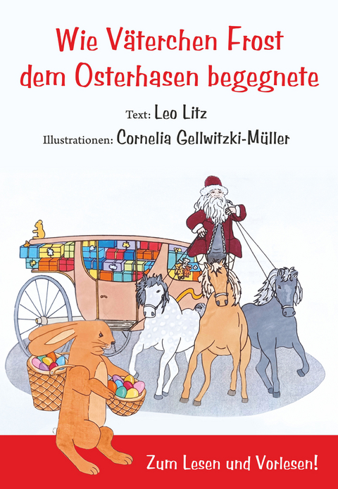 Wie Väterchen Frost dem Osterhasen begegnete - Leo Litz
