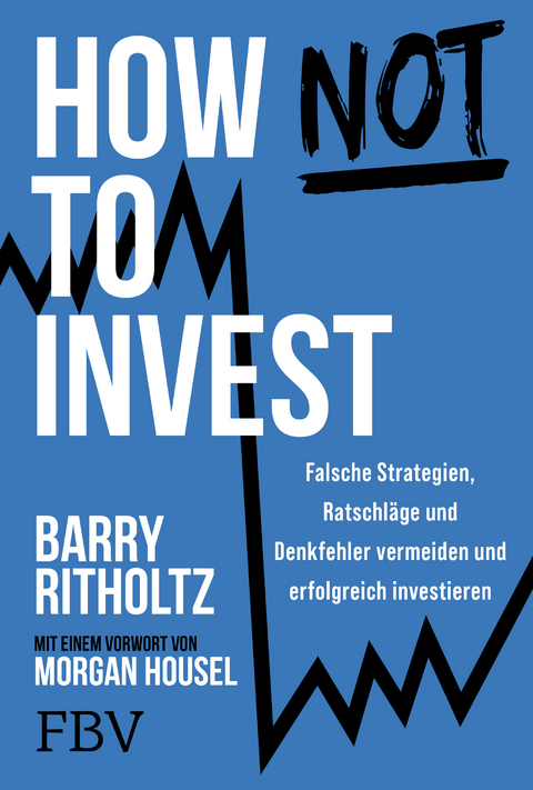 How not to invest - Barry Ritholtz
