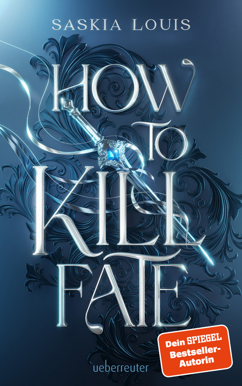 How to Kill Fate (Fate Dilogie, Bd. 2) - Saskia Louis