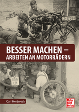 Besser machen - Arbeiten an Motorr&auml;dern - Carl Hertweck