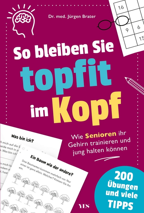 So bleiben Sie topfit im Kopf - Jürgen Brater