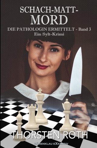 Die Pathologin ermittelt, Band 3: Schach-Matt-Mord – Ein Sylt-Krimi