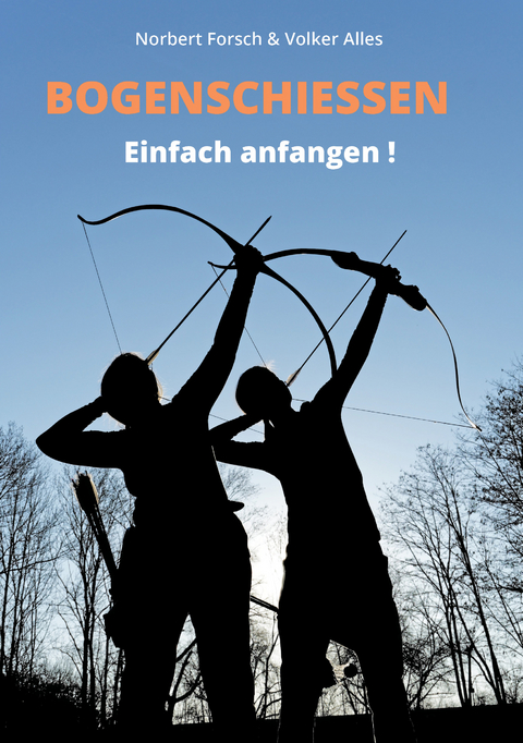 Bogenschie&szlig;en - Volker Alles, Norbert Forsch