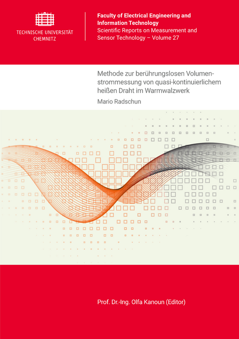 Methode zur ber&uuml;hrungslosen Volumenstrommessung von quasi-kontinuierlichem hei&szlig;en Draht im Warmwalzwerk - Mario Radschun