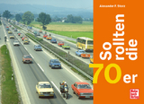 So rollten die 70er - Alexander F. Storz