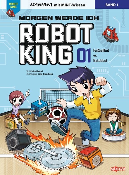 Morgen werde ich Robot King (Band 1) - Fu&szlig;ballbot vs. Battlebot - Podoal Friend