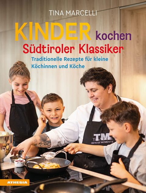 Kinder kochen S&uuml;dtiroler Klassiker - Tina Marcelli