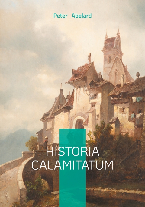 Historia Calamitatum - Peter Abelard