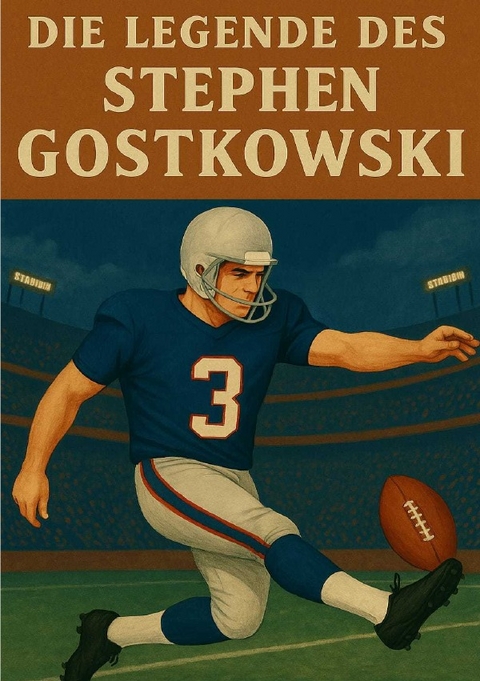 Football Legenden / Die Legende des Stephen Gostkowski - Anton Bauer