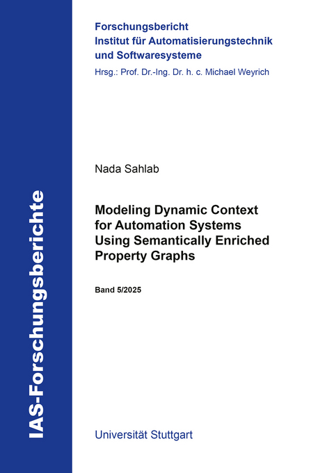 Modeling Dynamic Context for Automation Systems Using Semantically Enriched Property Graphs - Nada Sahlab