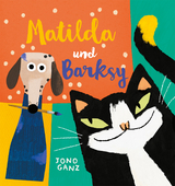 Matilda und Barksy (Kunst f&uuml;r Kinder) - Jono Ganz